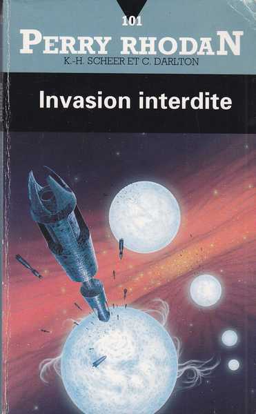 Perry Rhodan 101 - Invasion Interdite