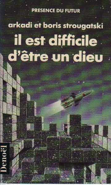 Il est difficile d'�tre un dieu