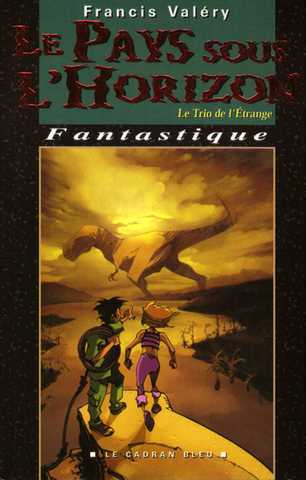 le trio de l'�trange 3 - Le pays sous l'horizon