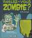 Mockus Steve & Millard Travis,Parlez-vous Zombie ?