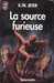 Jeter K.w. ,La source furieuse