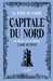 Duvivier Claire,Cycle de la tour de la Garde : Capitale du Nord - Int�grale