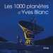 Blanc Yves,Les 1000 plan�tes d'Yves Blanc