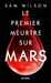 Wilson Sam,Le premier meurtre sur Mars