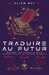 Ray Alice,Traduire au futur